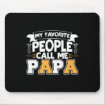 Papa Gift Mijn favoriete mensen noemen me Papa Muismat<br><div class="desc">Papa Gift Mijn favoriete mensen noemen me Papa</div>