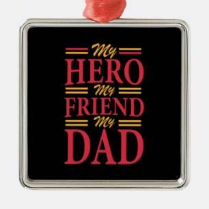Papa Gift My Hero Friend Dad Metalen Ornament