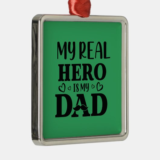 Papa Gift My Real Hero is mijn Hero Metalen Ornament (Rechts)
