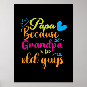 Papa Gift Papa omdat opa voor oude jongens is Poster