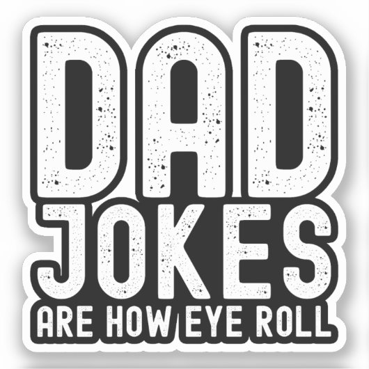 Papa grappen zijn hoe Eye Roll Grappige Vaders Dag Sticker (Voorkant)