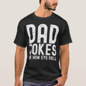 Papa grappen zijn hoe Eye Roll Grappige Vaders Dag T-shirt (Voorkant)