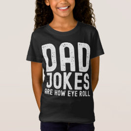 Papa grappen zijn hoe Eye Roll Grappige Vaders Dag T-shirt