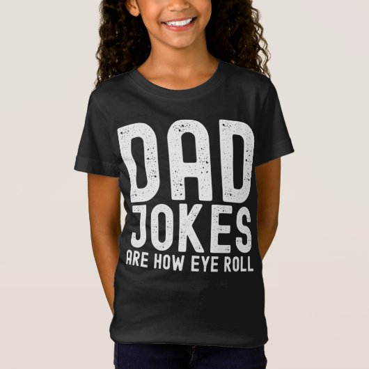 Papa grappen zijn hoe Eye Roll Grappige Vaders Dag T-shirt (Voorkant)