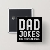 Papa grappen zijn hoe Eye Roll Grappige Vaders Dag Vierkante Button 5,1 Cm (Voorkant /achterkant)