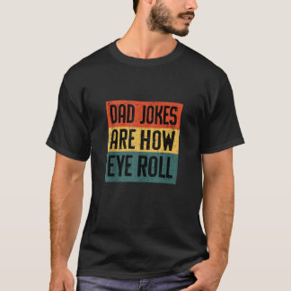 Papa grappen zijn hoe Eye Roll Vaderdag papa woord T-shirt
