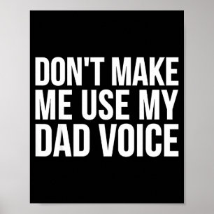 Papa grappig - laat me niet mijn papa stem gebruik poster