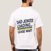 "Papa grapt laden... wacht alsjeblieft" - De ultie T-shirt (Achterkant)