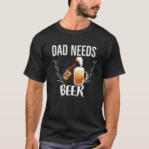 Papa heeft bier nodig papa drink 🍺 t-shirt