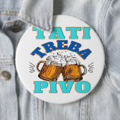 Papa heeft bier nodig ronde button 6,0 cm (In situ)