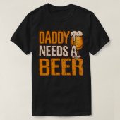 Papa heeft een biefstuk alcohol nodig Drink afdruk T-shirt (Design voorkant)
