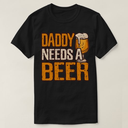 Papa heeft een biefstuk alcohol nodig Drink afdruk T-shirt (Design voorkant)