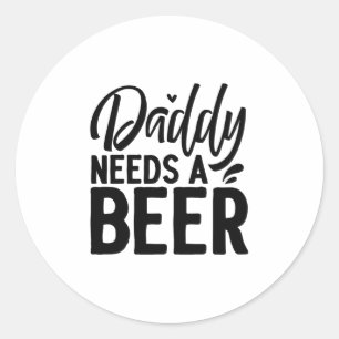 Papa heeft een bier nodig ronde sticker