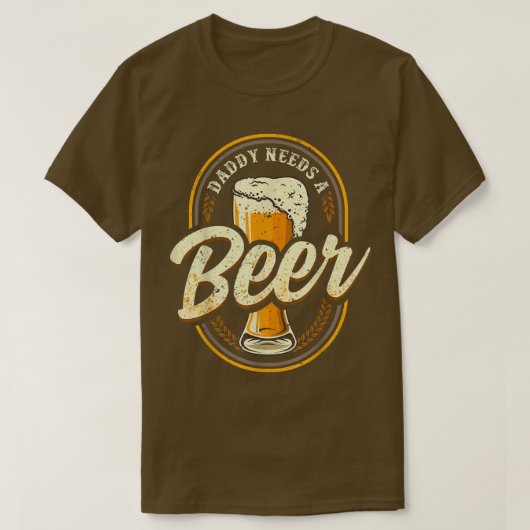 Papa heeft een biertje nodig Funny Dad bier drinke T-shirt (Design voorkant)