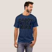 Papa heeft een biertje nodig t-shirt (Voorkant volledig)