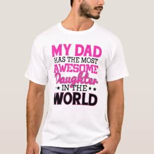 Papa heeft een Geweldige dochter ter wereld T-shirt
