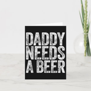 Papa heeft een Shirt nodig Grappige Mannen Drink p Kaart