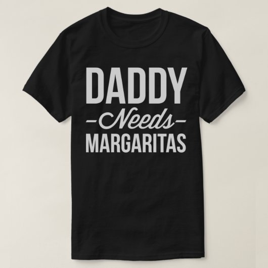 Papa heeft Margaritas nodig T-shirt (Design voorkant)