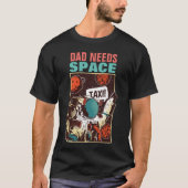 PAPA HEEFT RUIMTE NODIG Grappige vader astronaut T-shirt (Voorkant)