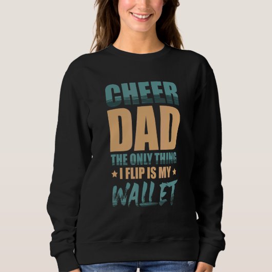 Papa... het enige dat ik flip is mijn Wallet Cheer Trui (Voorkant)