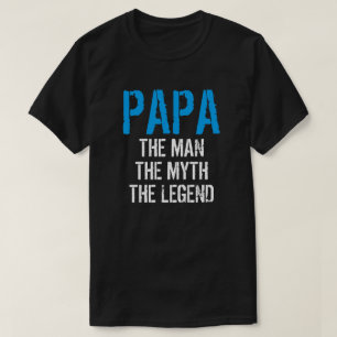 PAPA HET MAN DE MYTH DE LEGEND T-SHIRT