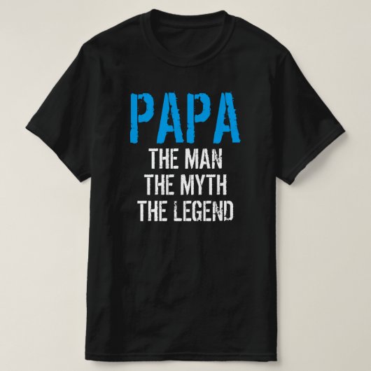 PAPA HET MAN DE MYTH DE LEGEND T-Shirt (Design voorkant)