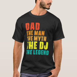 Papa het Man de mythe de dj de legendarische muzie T-shirt