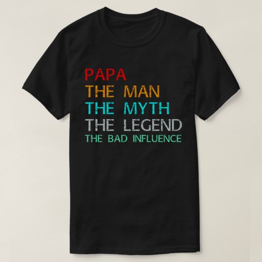 papa , het man , de mythe , de legende , de slecht t-shirt (Design voorkant)