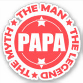 Papa. Het Man. De mythe. De Legende. Sticker (Voorkant)
