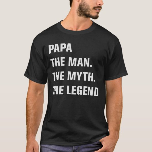 Papa Het Man. De mythe. De legende T-shirt (Voorkant)