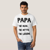 Papa Het Man. De mythe. De Legende. T-shirt (Voorkant volledig)
