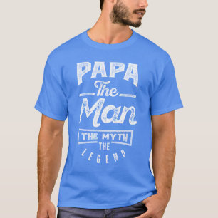 Papa. Het Man. De mythe. De legende T-shirt