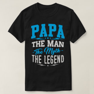 Papa het Man de mythe de legende T-shirt
