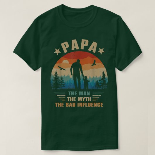Papa het Man de mythe de Man van de slechte invloe T-shirt (Design voorkant)