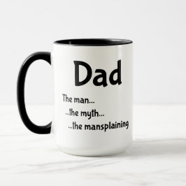 Papa ...het man ...de mythe ...de mansplaining. mok