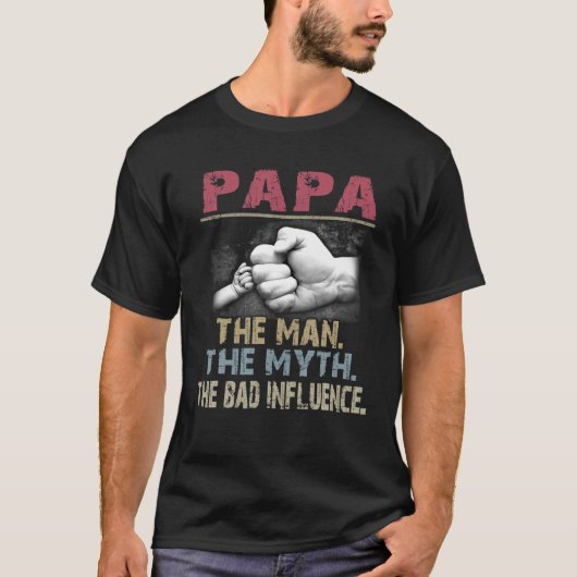 Papa het Man de mythe de slechte invloed T-shirt (Voorkant)