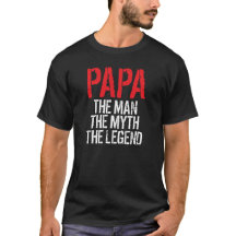 Papa, het Man, Myth Legend T-Shirt
