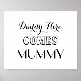 Papa hier komt Mummy Wedding Sign Poster