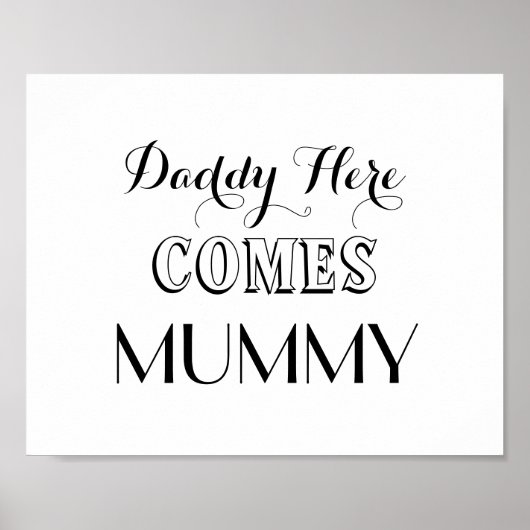 Papa hier komt Mummy Wedding Sign Poster (Voorkant)