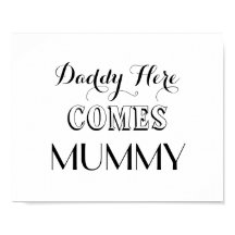 Papa hier komt Mummy Wedding Sign