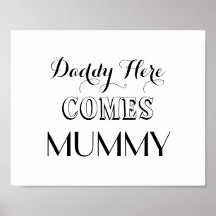 Papa hier komt Mummy Wedding Sign Poster