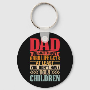 Papa hoe zwaar het leven ook wordt, word niet leli sleutelhanger