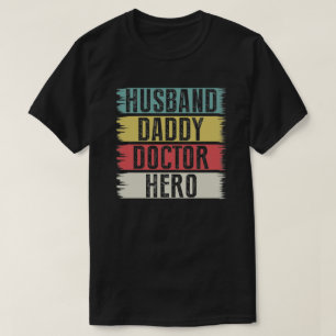 Papa Husband Doctor Hero Birthday of Vaderdag T-shirt