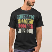 Papa Husband Doctor Hero Birthday of Vaderdag T-shirt (Voorkant)