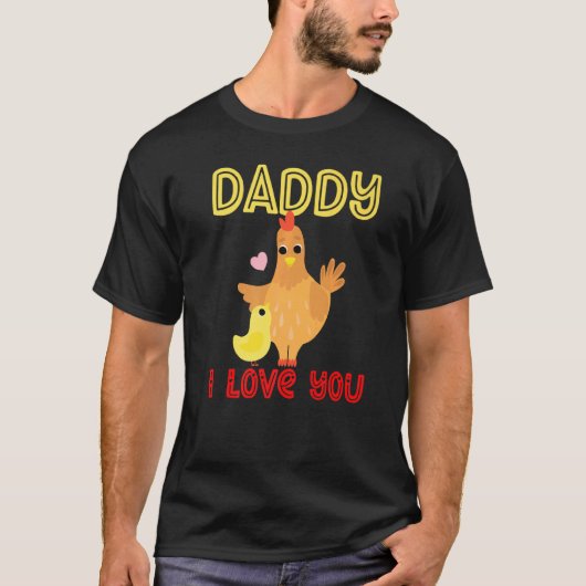 Papa I Love You Chicken Chicken Kinder Vaderdag T-shirt (Voorkant)