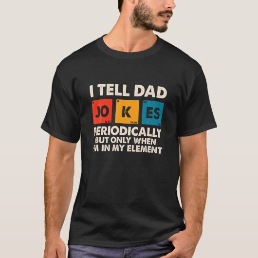 Papa I VERTEL DAD JOKES PERIODIEK vaderdag T-shirt (Voorkant)
