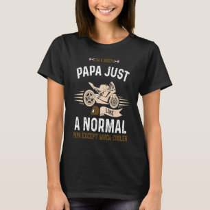 Papa ik ben een motorrijder Papa net als een norma T-shirt