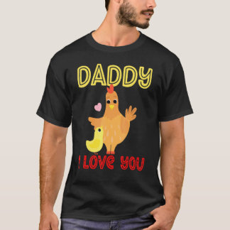 Papa ik hou van jou kippen kuikens kinderen Vaderd T-shirt