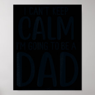 Papa ik kan niet kalm blijven ik word papa Nieuw Poster