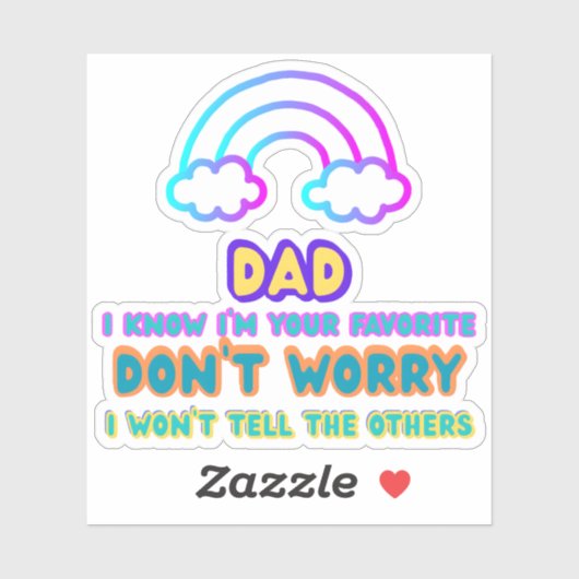 Papa, ik weet dat ik je favoriet ben. sticker (Vel)